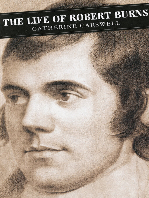 Title details for The Life of Robert Burns by Catherine Carswell - Available